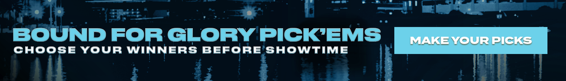 Bound for Glory Pick’ems — choose your winners before showtime