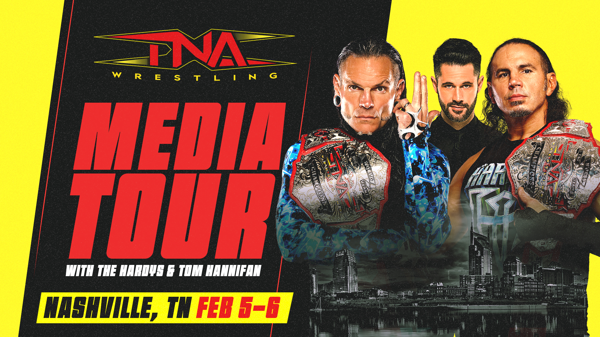 Nashville Media Tour with Pro Wrestling Legends The Hardys and TNA Wrestling Broadcaster Tom Hannifan Set for February 5-6