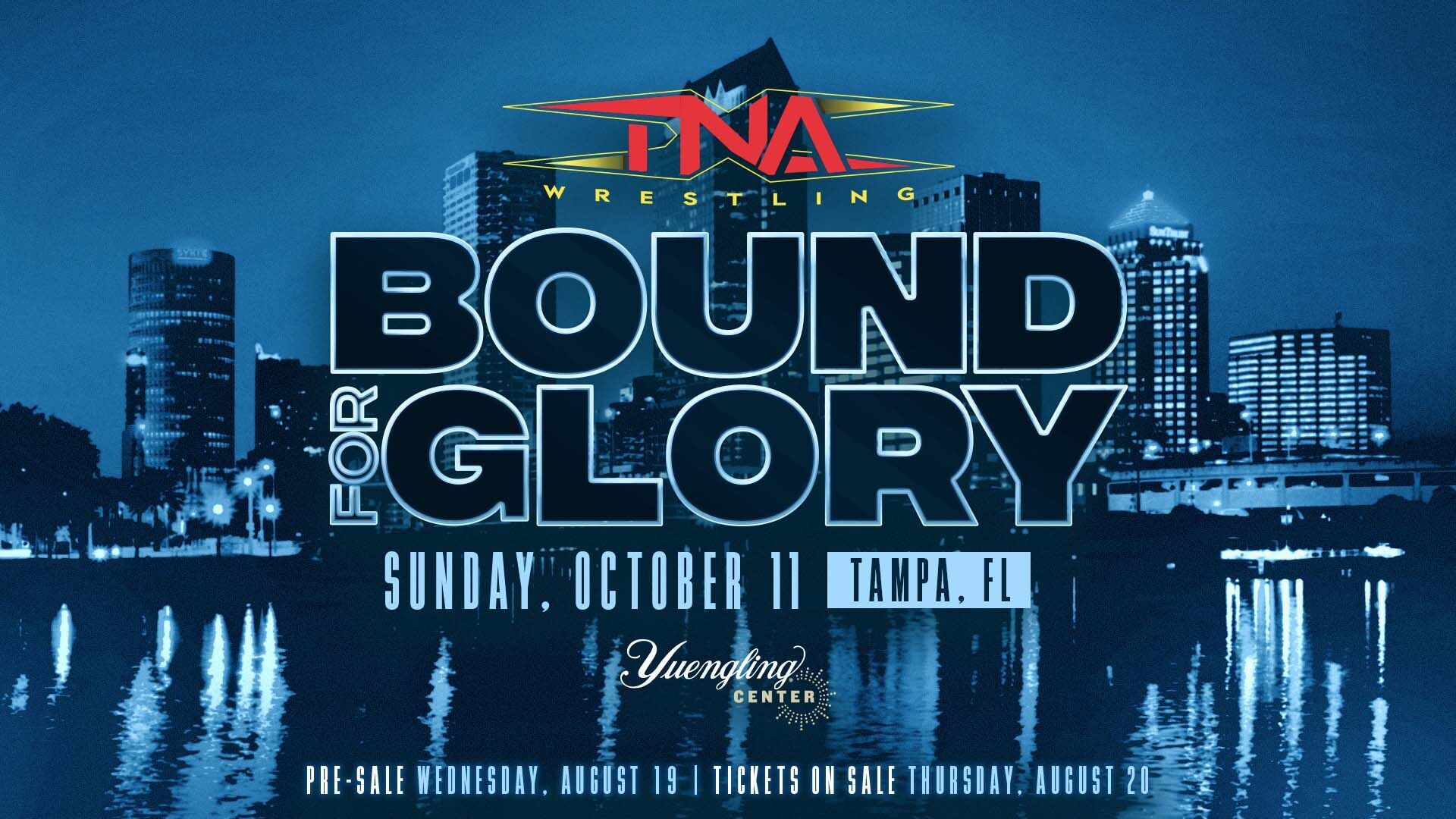 Ticket Update: Bound for Glory in Tampa, FL October 11, and Two Live Events in Dothan, AL October 13-14