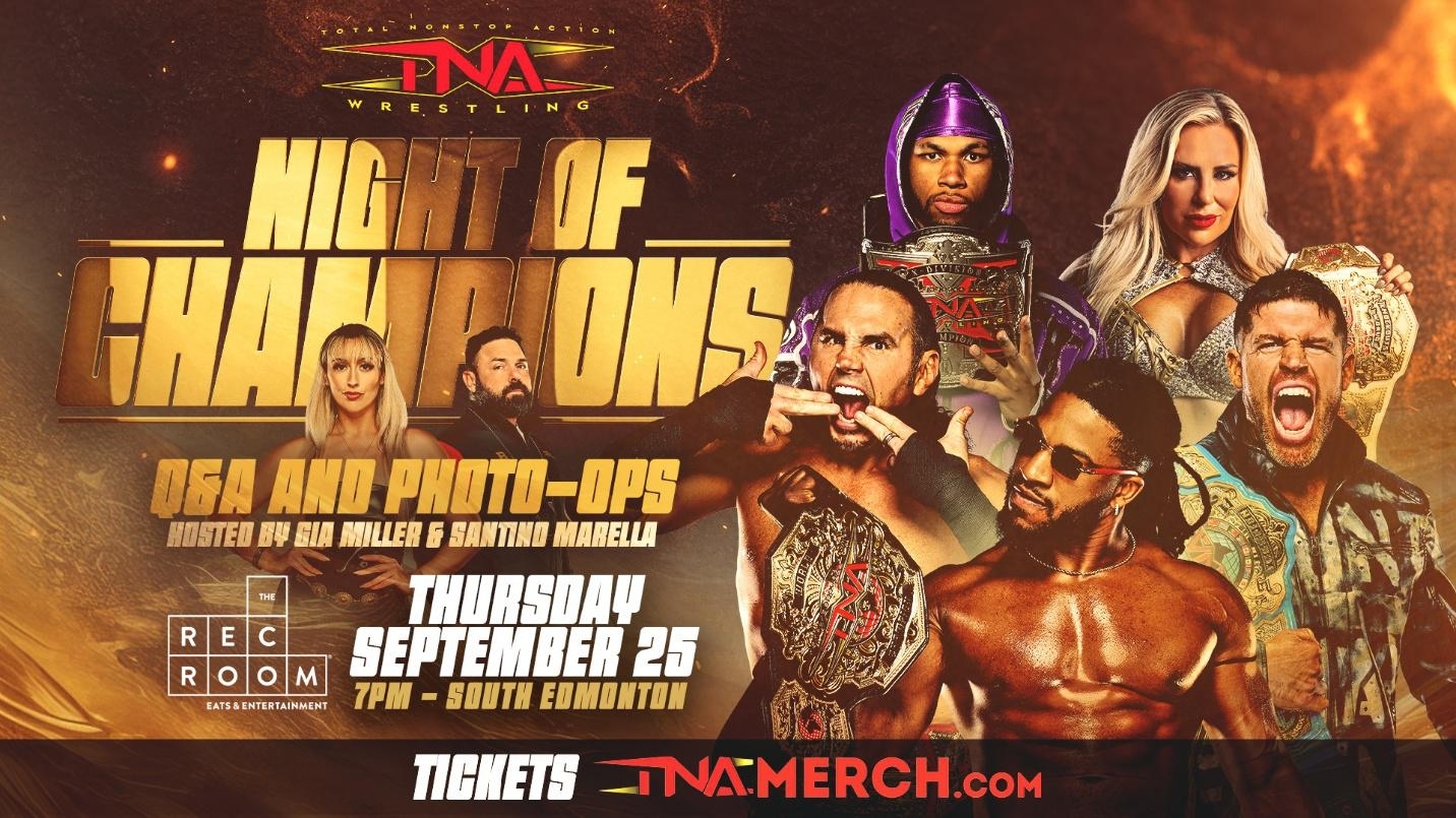 Special “Night Of Champions” in Edmonton on Thursday, September 25 Unites Gold-Carrying TNA Wrestling Stars