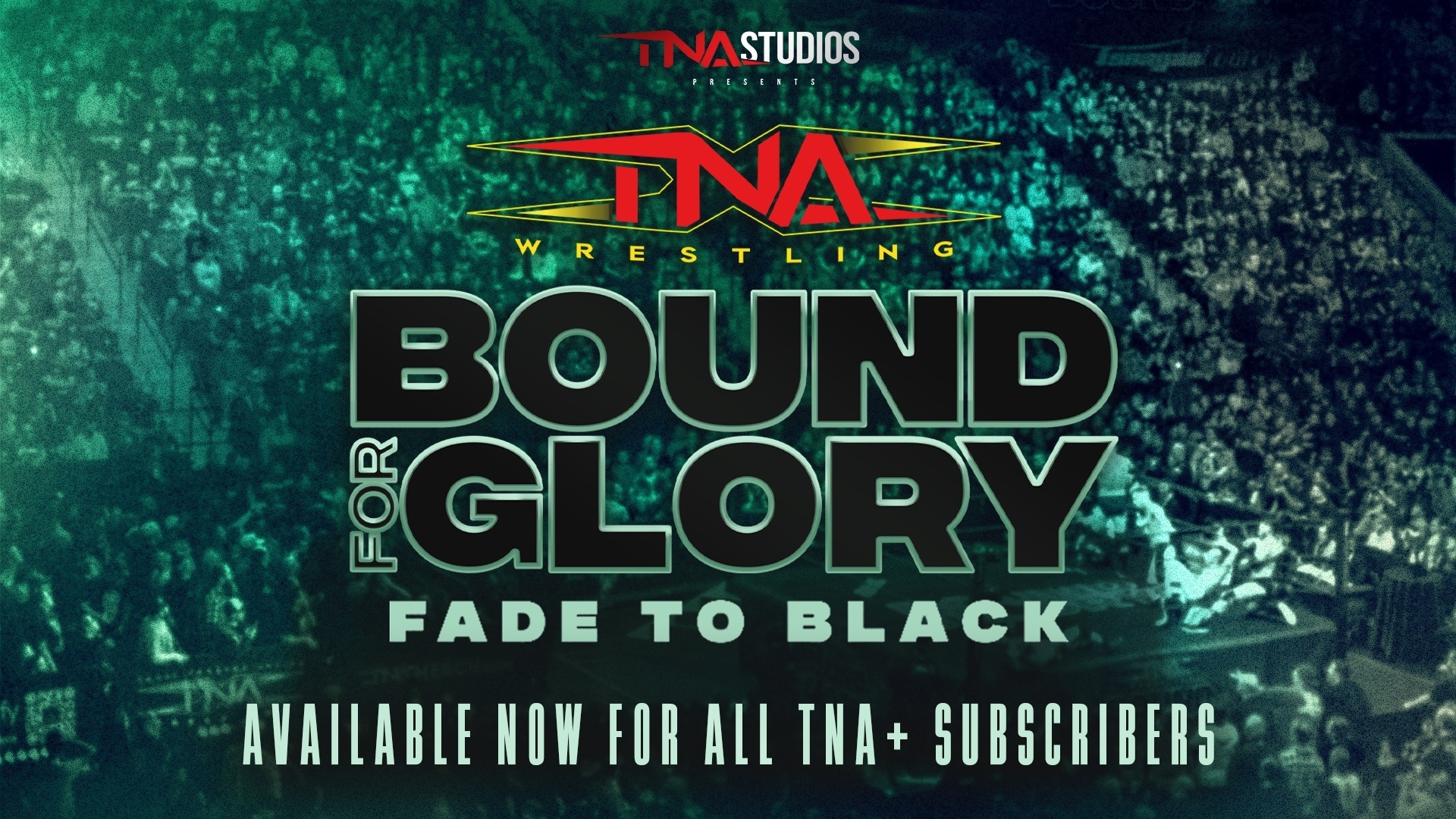 Bound For Glory: Fade to Black Available Now for All TNA+ Subscribers