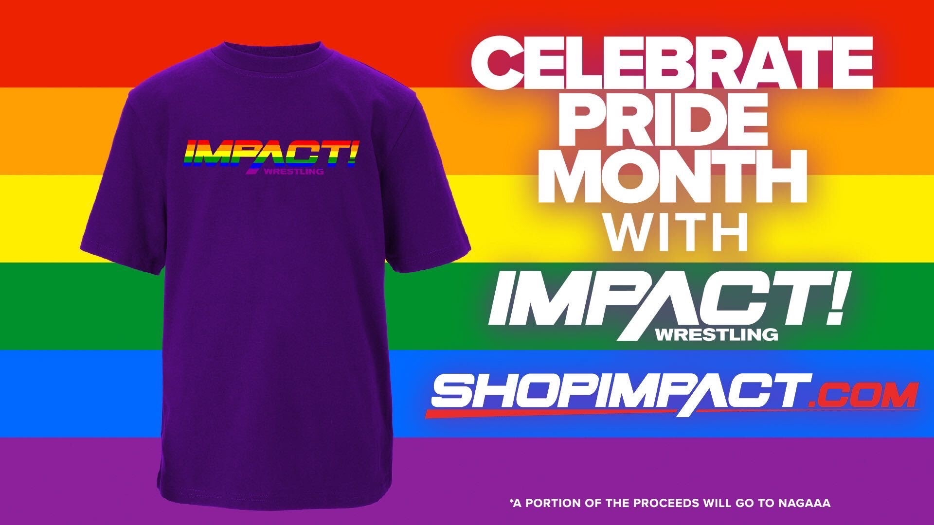 IMPACT Wrestling Brings Back Rainbow T-Shirt With A Portion Of All Pride  Shirt Sales Donated To NAGAAA, The Charity That Runs The Annual Gay  Softball World Series – TNA Wrestling